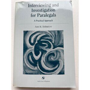 Interviewing and Investigation for Paralegals Ann M. Dobmeyer J. D. Dobmeyer SC